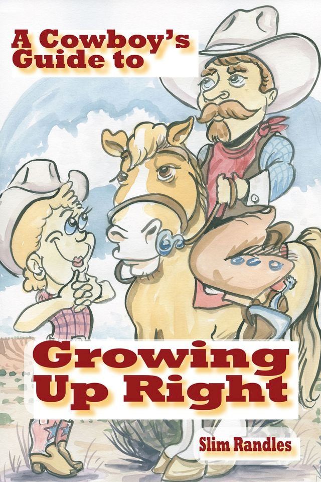  A Cowboy's Guide to Growing Up Right(Kobo/電子書)