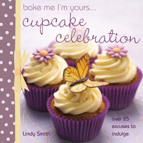 Bake Me I'm Yours . . . Cupcake Celebration(Kobo/電子書)