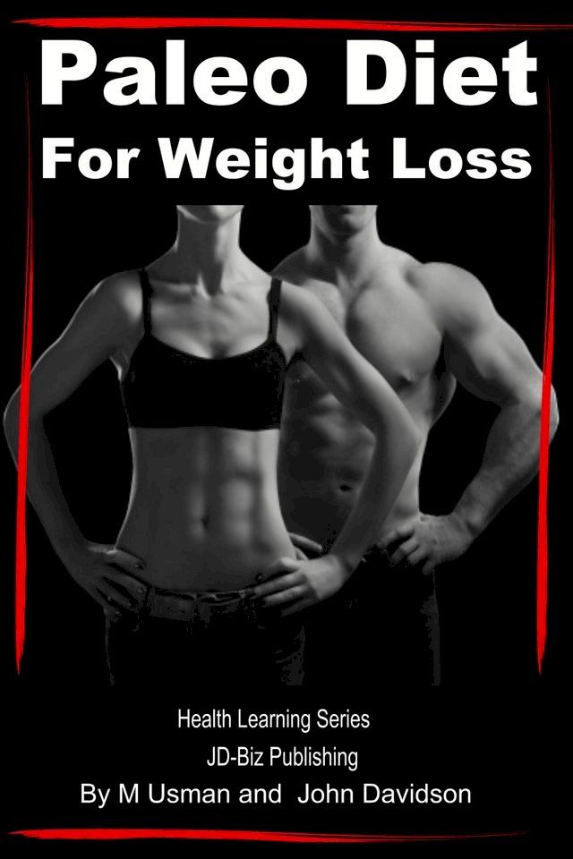  Paleo Diet For Weight Loss: Health Learning Series(Kobo/電子書)