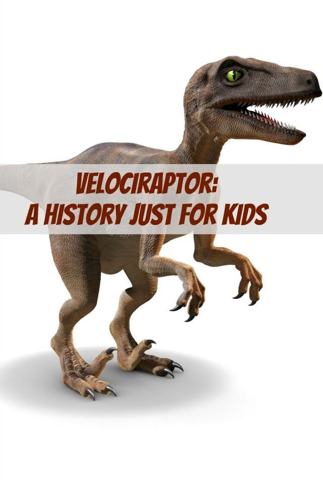  Velociraptor: A History Just for Kids(Kobo/電子書)