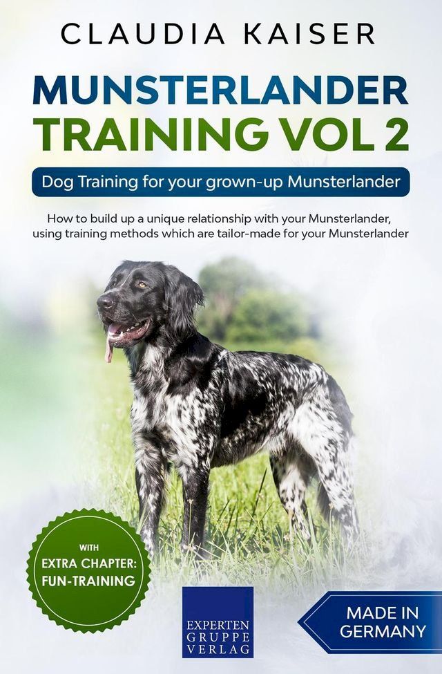  Munsterlander Training Vol 2 – Dog Training for your grown-up Munsterlander(Kobo/電子書)