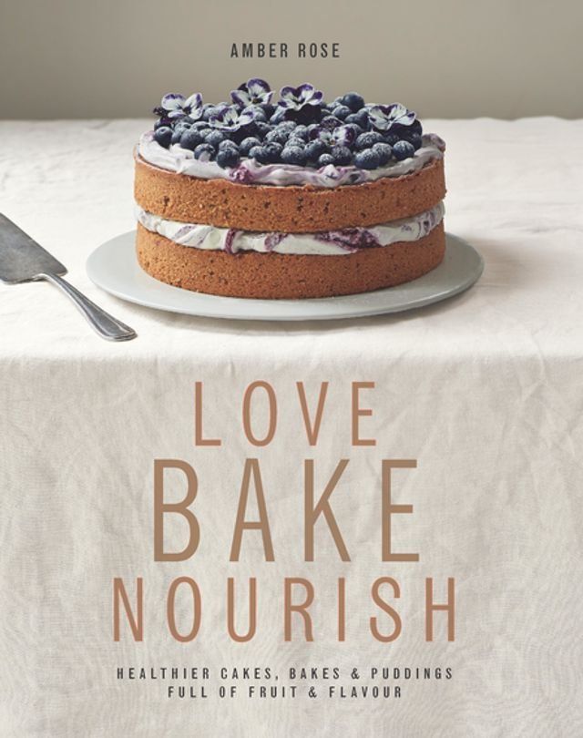  Love, Bake, Nourish(Kobo/電子書)