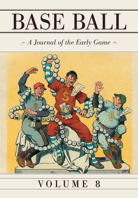 Base Ball: A Journal of the Early Game, Vol. 8(Kobo/電子書)