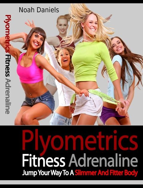 Plyometrics Fitness Adrenaline(Kobo/電子書)