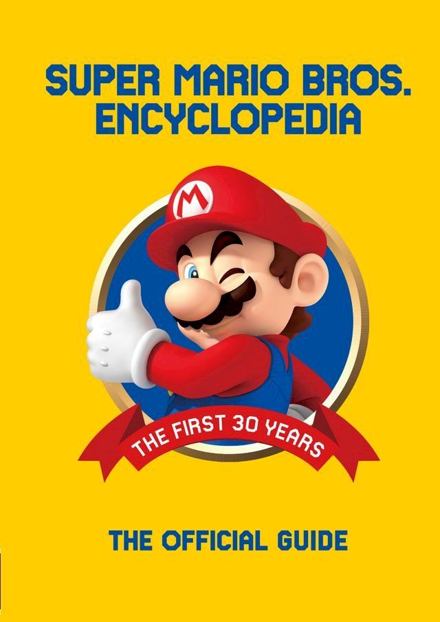  Super Mario Encyclopedia: The Official Guide to the First 30 Years(Kobo/電子書)