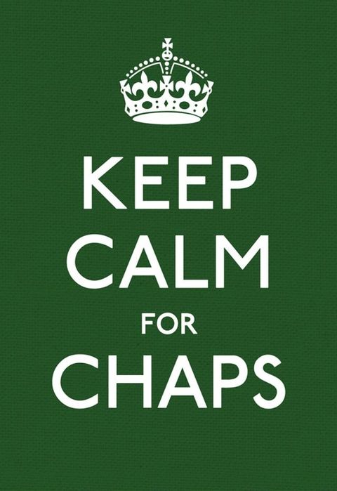 Keep Calm for Chaps: Good Advice for Hard Times(Kobo/電子書)