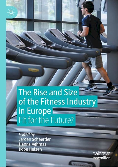 The Rise and Size of the Fitness Industry in Europe(Kobo/電子書)