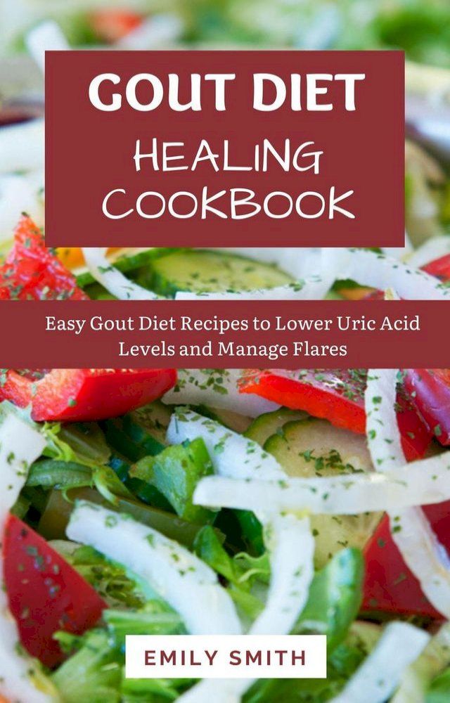  The Gout Diet Healing Cookbook(Kobo/電子書)