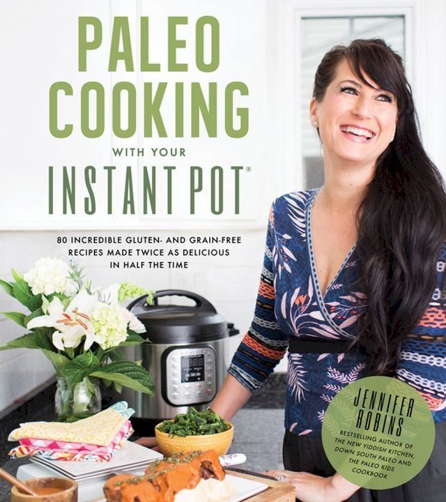  Paleo Cooking With Your Instant Pot(Kobo/電子書)