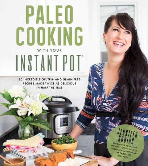 Paleo Cooking With Your Instant Pot(Kobo/電子書)