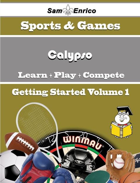 A Beginners Guide to Calypso (Volume 1)(Kobo/電子書)