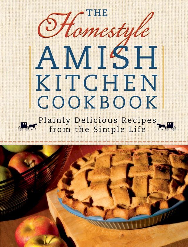  The Homestyle Amish Kitchen Cookbook(Kobo/電子書)