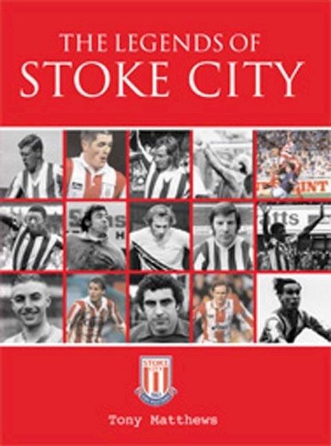 The Legends of Stoke City(Kobo/電子書)