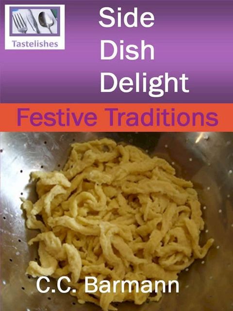 Tastelishes Side Dish Delight - Festive Traditions(Kobo/電子書)