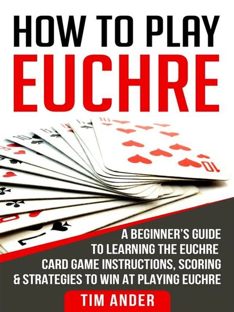 How To Play Euchre(Kobo/電子書)