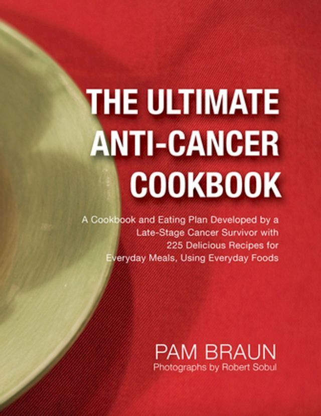  The Ultimate Anti-Cancer Cookbook(Kobo/電子書)