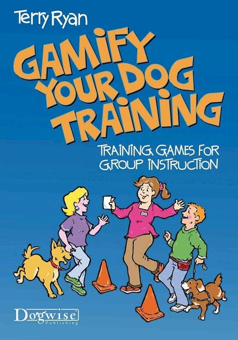 Gamify Your Dog Training(Kobo/電子書)