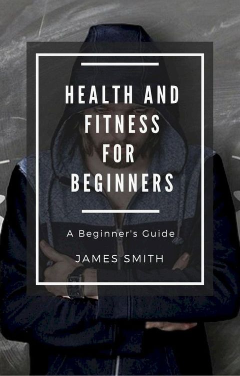 Health and Fitness for Beginners(Kobo/電子書)