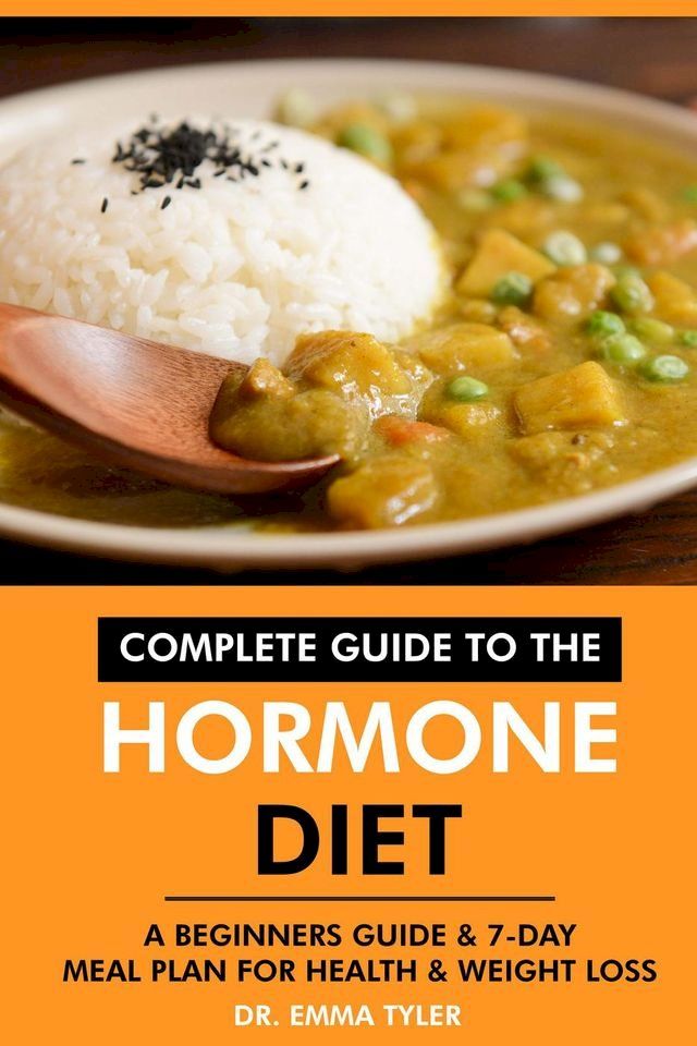  Complete Guide to the Hormone Diet: A Beginners Guide & 7-Day Meal Plan for Health & Weight Loss(Kobo/電子書)