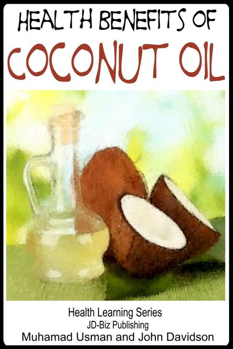 Health Benefits of Coconut Oil(Kobo/電子書)