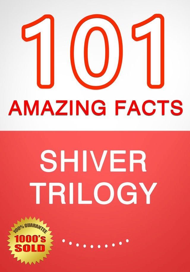  Shiver Trilogy - 101 Amazing Facts You Didn't Know(Kobo/電子書)