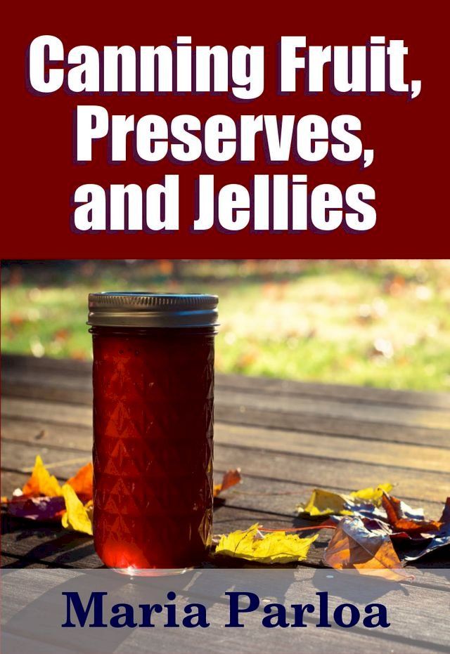  Canned Fruit, Preserves, and Jellies(Kobo/電子書)