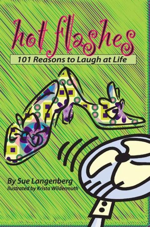 Hot Flashes: 101 Reasons to Laugh at your Life(Kobo/電子書)