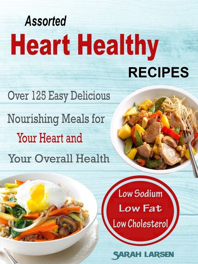  Assorted Heart Healthy Recipes(Kobo/電子書)