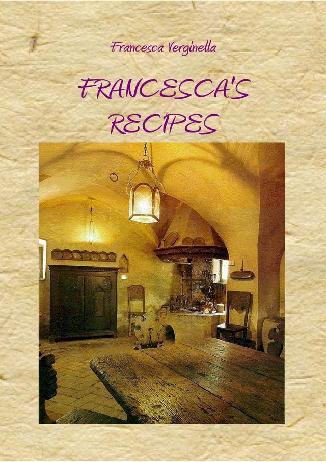  Francesca's Recipes(Kobo/電子書)