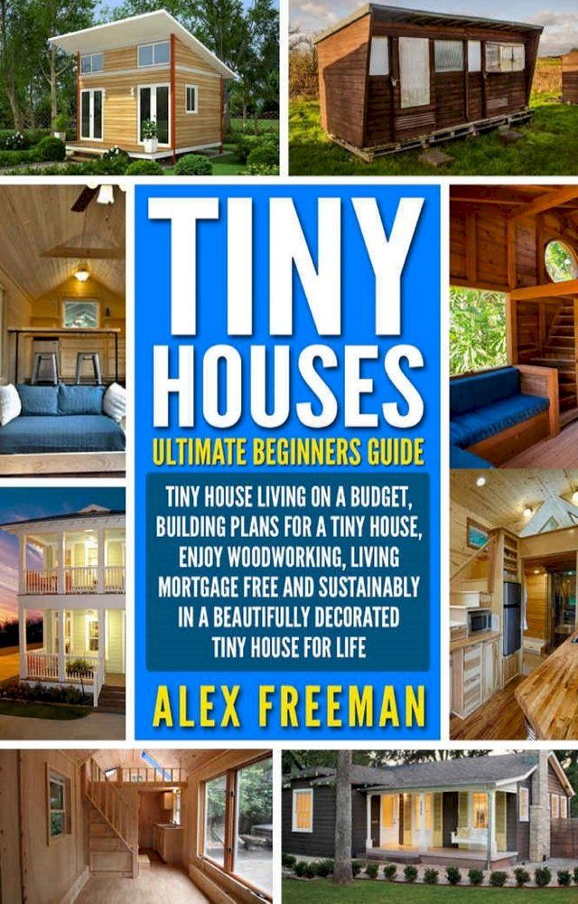  Tiny Houses Beginners Guide(Kobo/電子書)