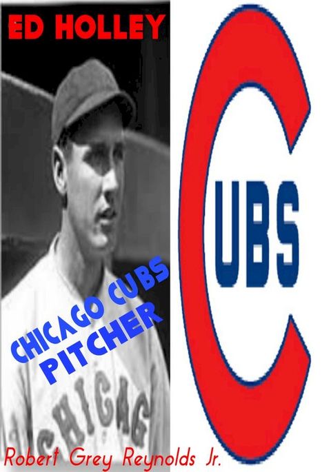 Ed Holley Chicago Cubs Pitcher(Kobo/電子書)