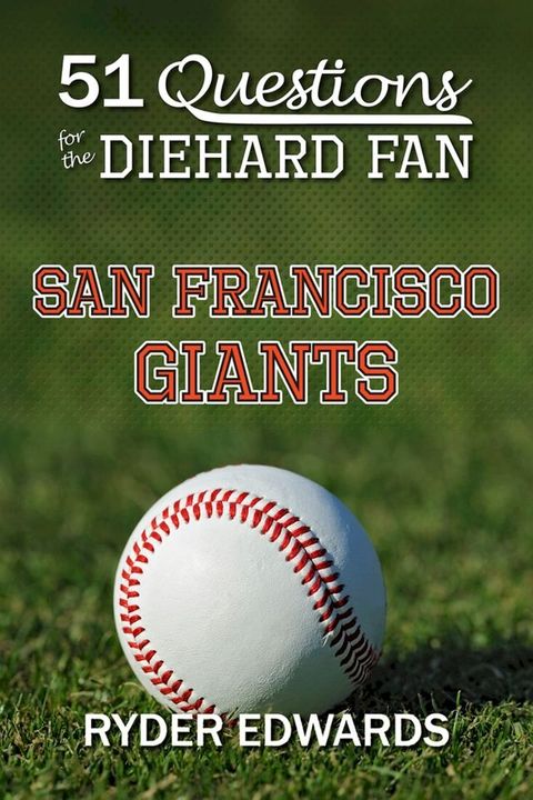 51 Questions for the Diehard Fan: San Francisco Giants(Kobo/電子書)