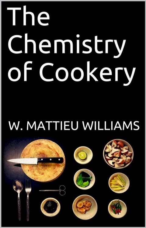 The Chemistry of Cookery(Kobo/電子書)