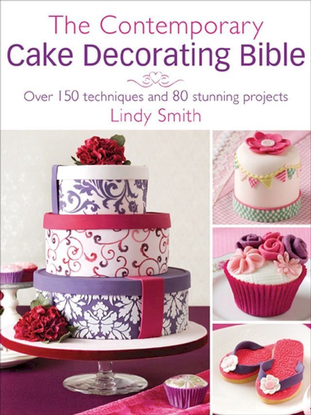  The Contemporary Cake Decorating Bible(Kobo/電子書)