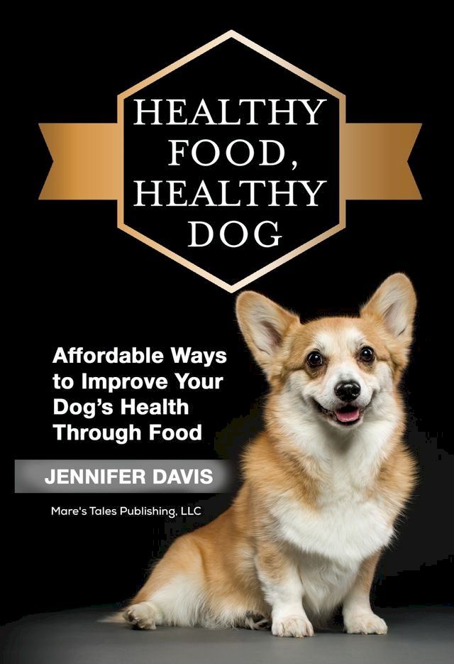  Healthy Food, Healthy Dog(Kobo/電子書)