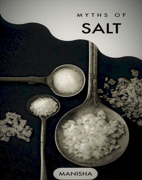 Myths of Salt(Kobo/電子書)