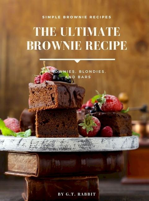 The Ultimate Brownie Recipe(Kobo/電子書)