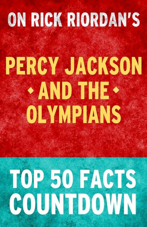 Percy Jackson and the Olympians - Top 50 Facts Countdown(Kobo/電子書)