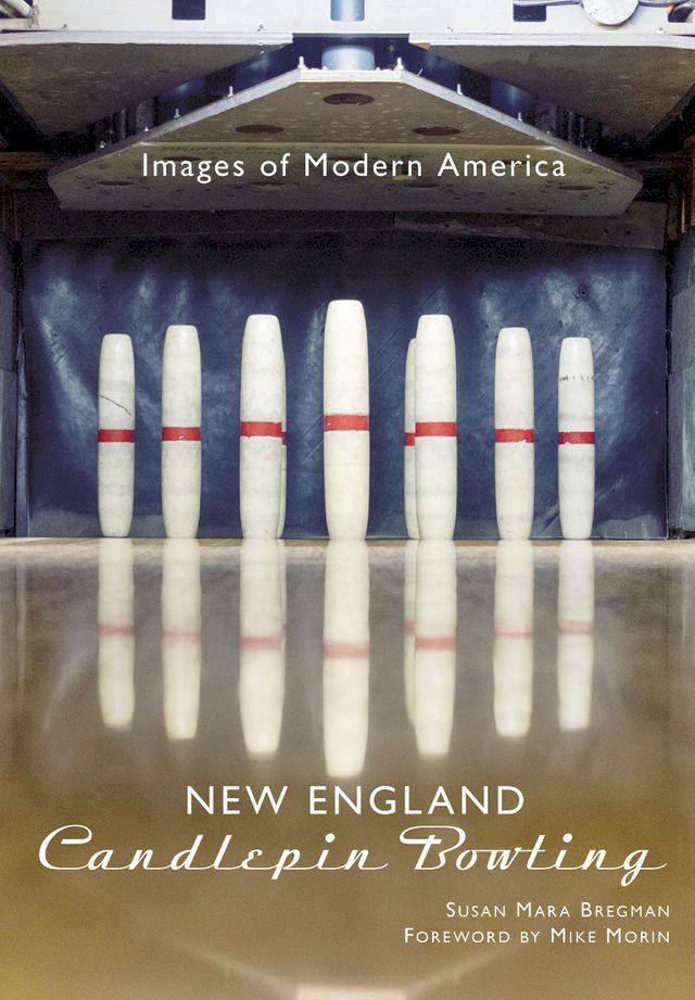  New England Candlepin Bowling(Kobo/電子書)