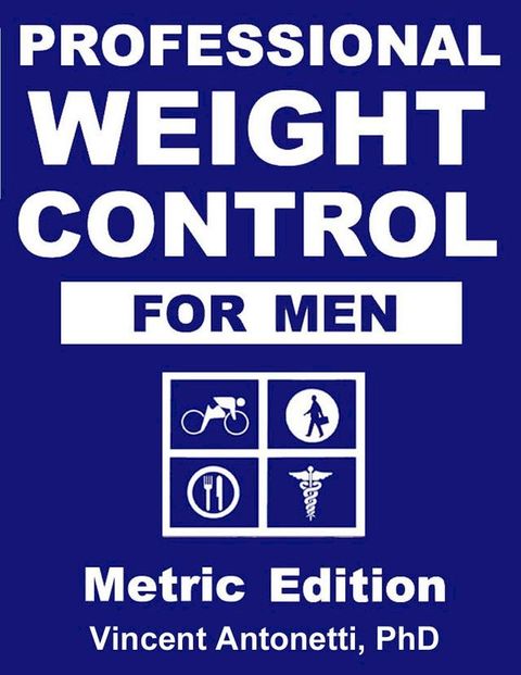 Professional Weight Control for Men - Metric Edition(Kobo/電子書)