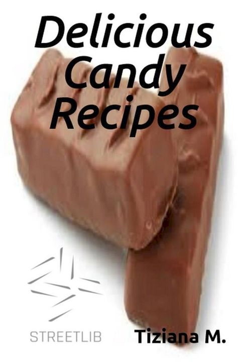 Delicious Candy Recipes(Kobo/電子書)