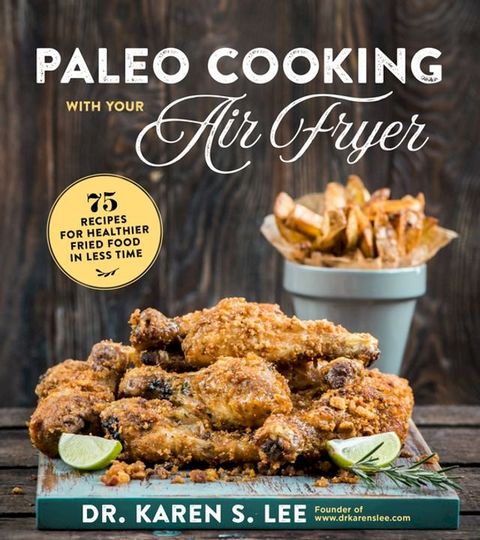 Paleo Cooking with Your Air Fryer(Kobo/電子書)