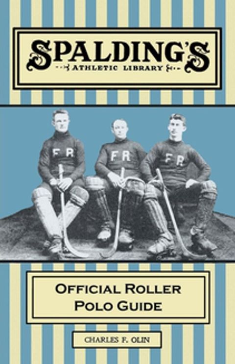 Spalding's Athletic Library - Official Roller Polo Guide(Kobo/電子書)