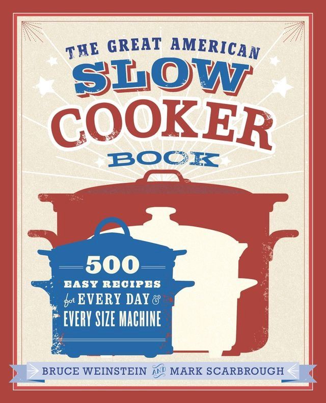  The Great American Slow Cooker Book(Kobo/電子書)