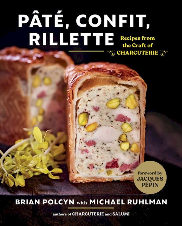  Pâté, Confit, Rillette: Recipes from the Craft of Charcuterie(Kobo/電子書)