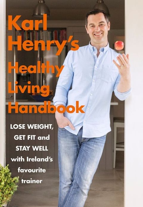 Karl Henry's Healthy Living Handbook(Kobo/電子書)