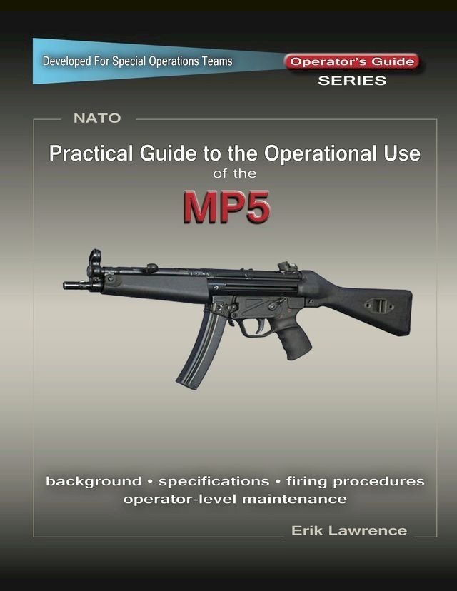  Practical Guide to the Operational Use of the MP5 Submachine Gun(Kobo/電子書)