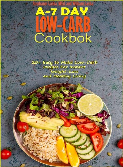 A-7 Day Low-Carb Cookbook(Kobo/電子書)