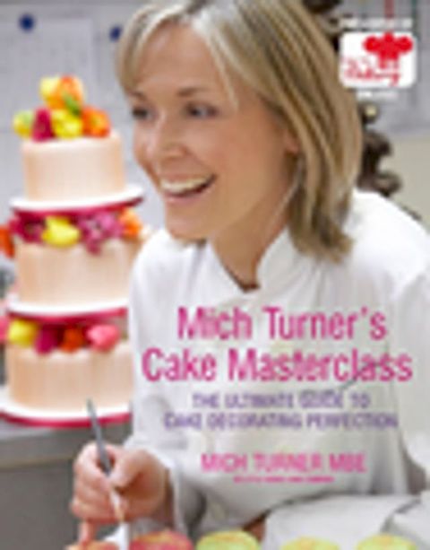 Mich Turner's Cake Masterclass(Kobo/電子書)