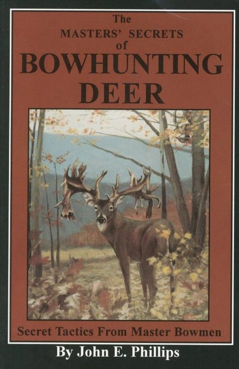 The Masters' Secrets of Bowhunting Deer(Kobo/電子書)